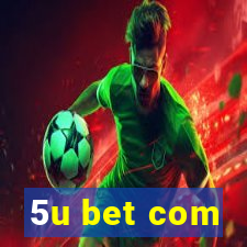 5u bet com